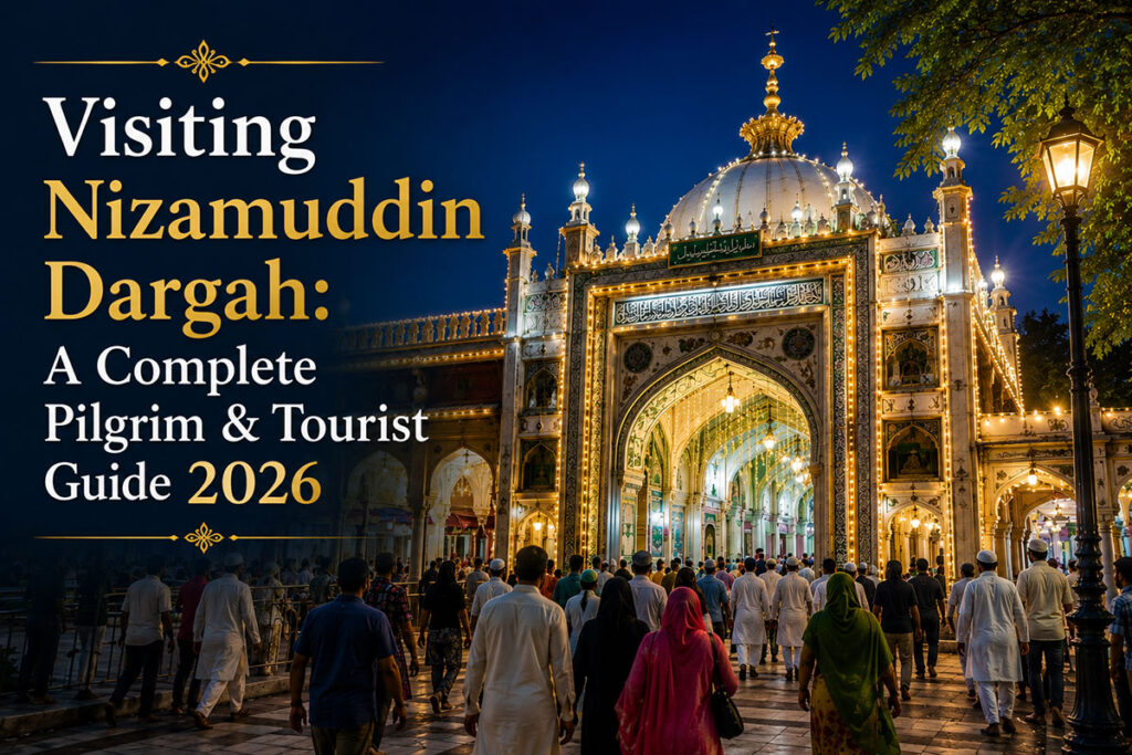 Visiting Nizamuddin Dargah: A Complete Pilgrim & Tourist Guide 2026 7 2